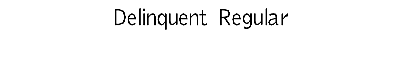 Download Delinquent Regular